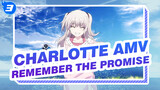 [Charlotte AMV] "I've Forgotten Everything But the Promise With You"_3