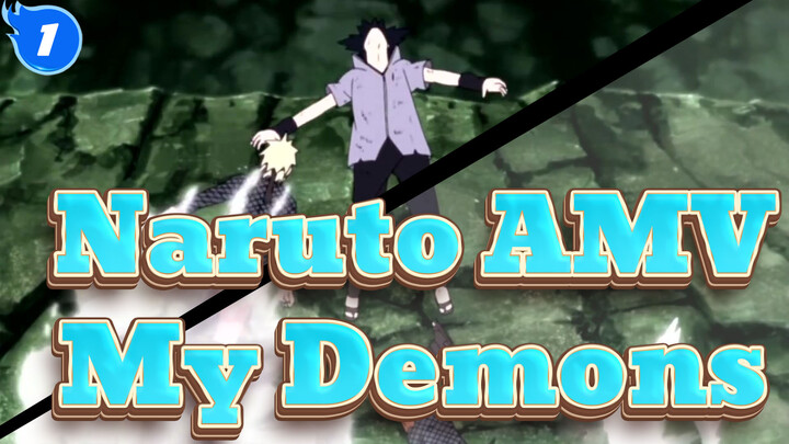 [Naruto AMV] My Demons (Naruto vs. Sasuke)_1