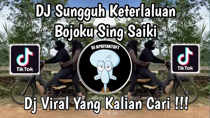 DJ SUNGGUH KETERLALUAN BOJOKU SING SAIKI | DJ BOJO GALAK VIRAL TIK TOK TERBARU 2024 !