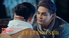 EP.17 BECAUSE OF MEETING U WE CAN BE HERE 2GETHER BL ENG SUB