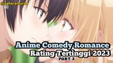 Anime Comedy Romance Rating Tertinggi 2023 part 2‼️