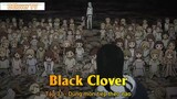 Black Clover Tập 31 - Dùng món tiếp theo nào