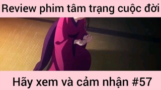 Review phim tâm trạng cuộc đời hãy xem và cảm nhận #57