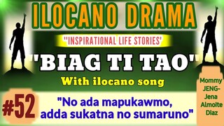 BIAG TI TAO #52- ilocano drama "No adda mapukawmo, adda sukatna no sumaruno" with Gospel song