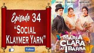 Maria Clara At Ibarra - Episode 34 - "Social Klaymer Yarn"