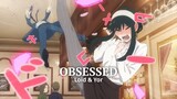 Obsessed | Loid Forger & Yor Forger「Edit/AMV」SPY X FAMILY Alight Motion Edit