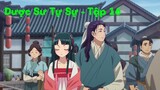 Tóm tắt anime | dược sư tự sự tập 16 | kusuriya no hitorigoto | Review anime