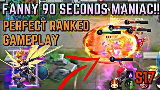 Fanny 90 Seconds MANIAC | Fanny : Perfect RANKED Gameplay | S17 | BY YASUO