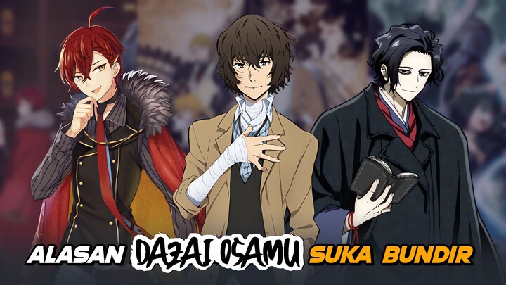 Alasan Karakter Dazai Osamu Selalu Suka Bundir