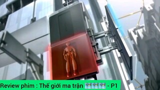 review phim thế giới ma trận phần 1