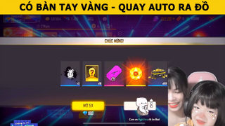 CÓ BÀN TAY VÀNG - QUAY AUTO RA ĐỒ!!!