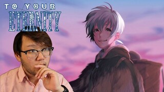 It's gonna be intense... | To Your Eternity Opening Reaction