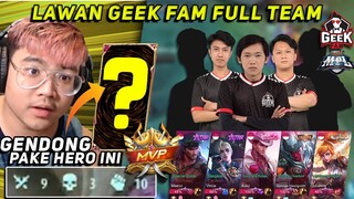 LAWAN GEEKFAM MPL FULL TEAM !!! GW PAKE HERO INI LAGI OP BANGET DI META INI COK SUMPAH !!!