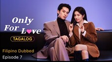 Only for Love Tagalog Ep07 - Come Pick Me Up!