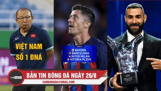 Bản tin sáng 26/8 | Barca đụng Bayern; Bezema, Ancelotti thắng lớn; Việt Nam số 1 Đông Nam Á