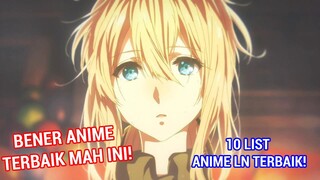 ADA JUDUL YANG HARUSNYA MASUK TAPI... : 10 Anime Adaptasi Light Novel Dengan Rating Tertinggi Di MAL