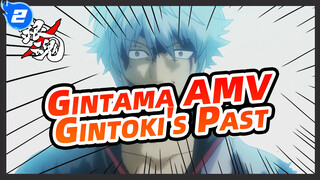 [Gintama AMV] Stop Being a Prisoner of the Past, Gintoki!_2
