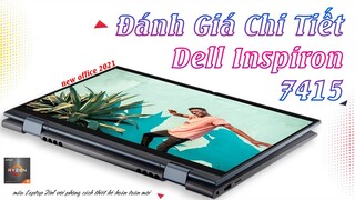 Đánh giá chi tiết Dell Inspiron 7415 - Laptop 2in1 với phong cách thiết kế mới mẻ của cuối 2021