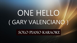 ONE HELLO ( GARY VALENCIANO ) ( PITCH-01 ) PH KARAOKE PIANO by REQUEST (COVER_CY)