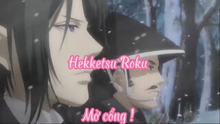 Hekketsu Roku _Tập 9 Mở cổng !