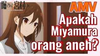 [Hori san to Miyamura kun] AMV |  Apakah Miyamura orang aneh?