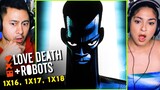 LOVE DEATH + ROBOTS Vol 1 Eps 16-18 Reaction!