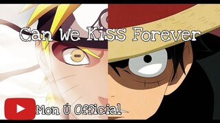 Những khoảnh khắc buồn trong Naruto và One Piece|Can We Kiss Forever - Kina ft. Adriana Pzoenza