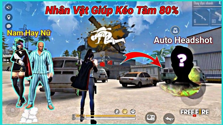 [Free Fire] Nhân Vật Giúp Kéo Tâm 80% | Mẹo Có Thể Bạn Chưa Biết