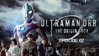 Ultraman Orb: The Origin Saga Episode 2 – Last Fellow (Sub Indo)