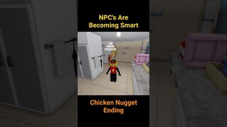 ROBLOX NPC's Are Becoming Smart! - Chicken Nugget Ending
