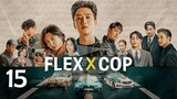 Flex X Cop (2024) - Episode 15 [English Subtitles]