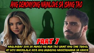 PART 7  DEMONYONG NAGLAKBAY  SA MUNDO NG MGA TAO GAMIT ANG TIME TRAVEL AT MAKIKILALA NIYA ANG BABAE