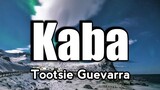 Kaba - Tootsie Guevarra (KARAOKE VERSION)