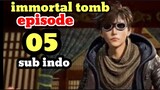 immortal tomb episode 5 sub indo