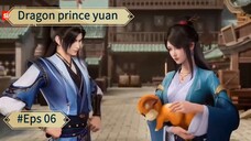 ~Dragon Prince Yuan Episode 6 Sub Indo~