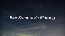 BIAR SAMPAI KE BINTANG - ASMIDAR (LIRIK)