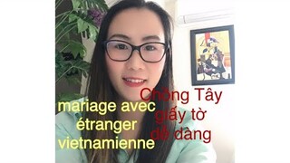 Comment faire Mariage avec un étrangers |Vietnamienne| Lấy chồng Tây rất dễ| Cuộc Sống Pháp
