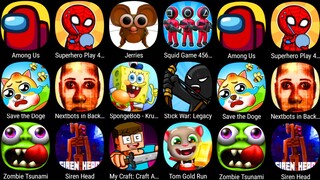 Zombie Tsunami,Squid Game 456,Superhero Play 456,StickWar Legacy,SpongeBob Krusty,Talking Jerries