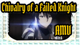 [Chivalry of a Failed Knight AMV] I Will Get All You Have Althougu I'm The Weakest