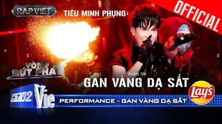 GAN VÀNG DẠ SẮT - TIÊU MINH PHỤNG cùng Long Nón Lá thiêu "đốt" sân khấu |Rap Việt 2024 [Performance]