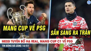 TIN BÓNG ĐÁ 14/1| Messi tuyên bố mang Cup C1 về PSG; Ronaldo báo tin vui cho NHM Quỷ đỏ