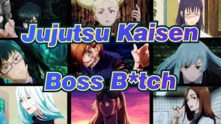 Boss B*tch "I'm A B*tch I'm A Boss" | Jujutsu Kaisen