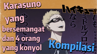 [Haikyuu!!, Kompilasi] Karasuno yang bersemangat dan 4 orang yang konyol