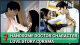 ATTRACTIVE AND HOTTEST DOCTOR CHARACTER CDRAMAS (THE OATH OF LOVE, INTENSE LOVE AND MORE)