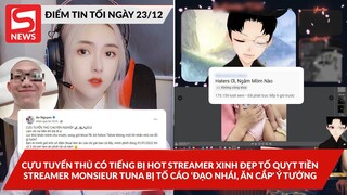 Streamer Tuna triệu sub bị tố 'đạo nhái'; Cựu tuyển thủ có tiếng bị hot streamer tố quỵt tiền