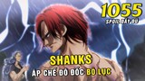 [ Spoiler One Piece 1055 ] Shanks đe doạ Đô đốc , Lộ diện bí mật vũ khí cổ đại Pluton