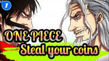 ONE PIECE|I also have a dream, namely to steal your coins!_1