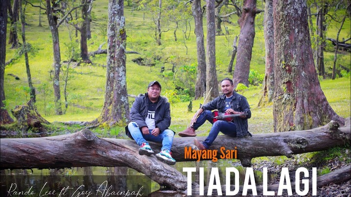 TIADA LAGI | MAYANG SARI |COVERED BY RANDO LIOE X GOY ABAINPAH 🌀🌀🌀🌀