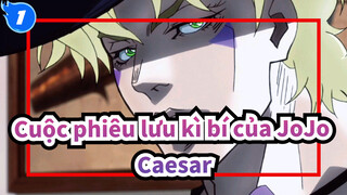 [Cuộc phiêu lưu kỳ thú của JOJO] Tinh thần vàng trường tồn mãi---Caesar Antonio Zeppeli_1