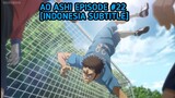 Ao Ashi | Episode #22 | Indo Sub | Eps #22